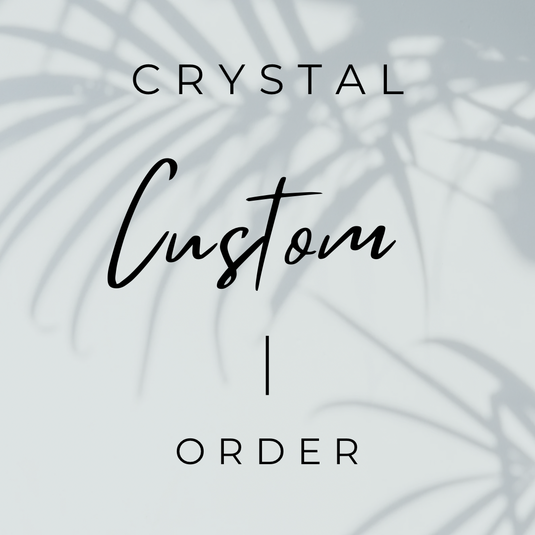 Custom order crystal